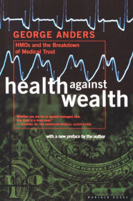 Title: Health Against Wealth, Author: George Anders