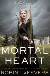 Title: Mortal Heart (His Fair Assassin Series #3), Author: Robin LaFevers