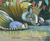 Title: Sleep Like a Tiger: A Caldecott Honor Award Winner, Author: Mary Logue