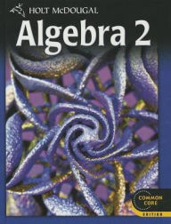 Title: Holt McDougal Algebra 2: Student Edition 2012 / Edition 1, Author: Houghton Mifflin Harcourt