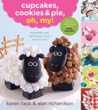 Title: Cupcakes, Cookies & Pie, Oh, My!, Author: Alan Richardson