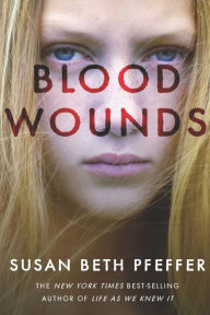 Title: Blood Wounds, Author: Susan Beth Pfeffer