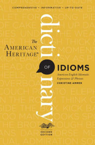 Title: The American Heritage Dictionary of Idioms: American English Idiomatic Expressions & Phrases, Author: Christine Ammer