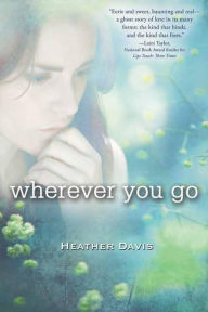 Title: Wherever You Go, Author: Heather Davis