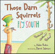 Title: Those Darn Squirrels Fly South, Author: Adam Rubin