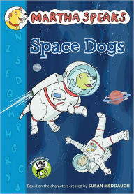 Title: Martha Speaks: Space Dogs Chapter Book, Author: Susan Meddaugh