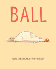 Title: Ball, Author: Mary Sullivan