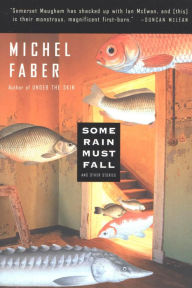 Amazon download books audio Some Rain Must Fall: And Other Stories by Michel Faber