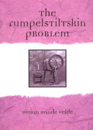 Title: The Rumpelstiltskin Problem, Author: Vivian Vande Velde