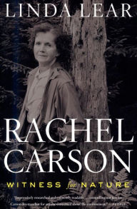 Title: Rachel Carson: Witness for Nature, Author: Linda Lear