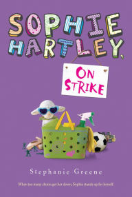 Title: Sophie Hartley, on Strike, Author: Stephanie Greene