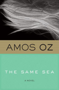 Title: The Same Sea, Author: Amos Oz