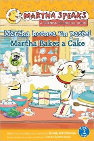 Title: Martha hornea un pastel / Martha Bakes a Cake (Martha Speaks Series), Author: Susan Meddaugh