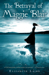 Title: The Betrayal of Maggie Blair, Author: Elizabeth Laird