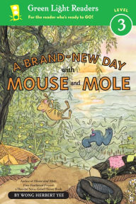 Title: A Brand-New Day with Mouse and Mole (reader), Author: Wong Herbert Yee