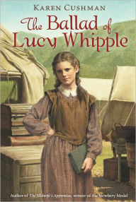 Title: The Ballad of Lucy Whipple, Author: Karen Cushman