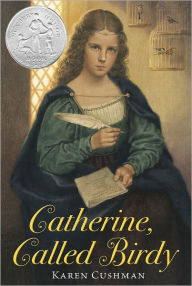 Title: Catherine, Called Birdy, Author: Karen Cushman