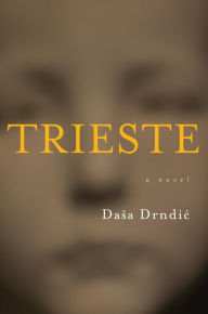 Title: Trieste, Author: Dasa Drndic