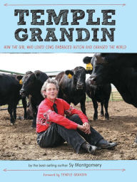 Title: Temple Grandin: How the Girl Who Loved Cows Embraced Autism and Changed the World, Author: Sy Montgomery