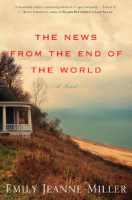 Title: The News from the End of the World, Author: Emily Jeanne Miller