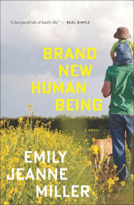 Title: Brand New Human Being: A Novel, Author: Emily Jeanne Miller