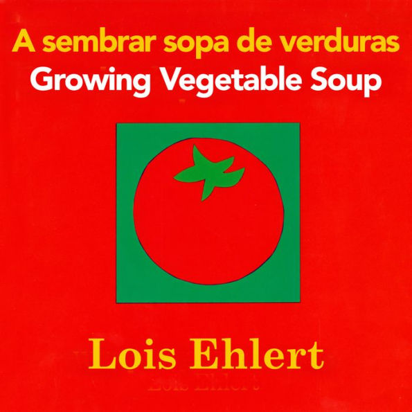 Growing Vegetable Soup/Sembrar sopa de verduras Board Book: Bilingual English-Spanish