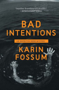 Title: Bad Intentions (Inspector Sejer Series #9), Author: Karin Fossum