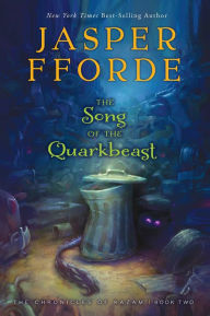 Title: The Song of the Quarkbeast (The Chronicles of Kazam Series #2), Author: Jasper Fforde