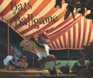 Title: Bats at the Ballgame, Author: Brian Lies