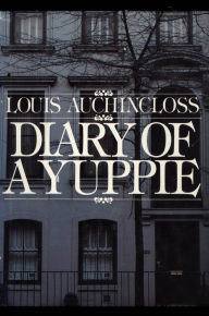 Title: Diary of a Yuppie, Author: Louis Auchincloss