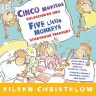 Title: Cinco monitos Coleccion de oro/Five Little Monkeys Storybook Treasury, Author: Eileen Christelow