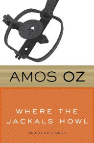 Title: Where the Jackals Howl, Author: Amos Oz