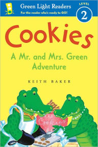 Title: Cookies: A Mr. and Mrs. Green Adventure, Author: Keith Baker