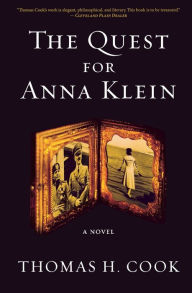 Title: The Quest For Anna Klein, Author: Thomas H. Cook