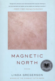 Title: Magnetic North, Author: Linda Gregerson