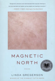 Title: Magnetic North: Poems, Author: Linda Gregerson