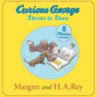 Title: Curious George Stories to Share, Author: H. A. Rey H. A. Rey