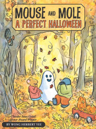 Title: Mouse and Mole: A Perfect Halloween, Author: Wong Herbert Yee