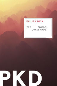 Title: The World Jones Made, Author: Philip K. Dick