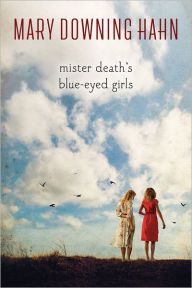 Title: Mister Death's Blue-Eyed Girls, Author: Mary Downing Hahn