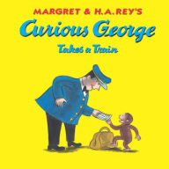 Title: Curious George Takes a Train, Author: H. A. Rey