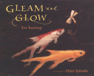 Title: Gleam and Glow, Author: Eve Bunting