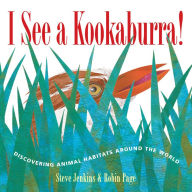 Title: I See a Kookaburra!: Discovering Animal Habitats Around the World, Author: Steve Jenkins