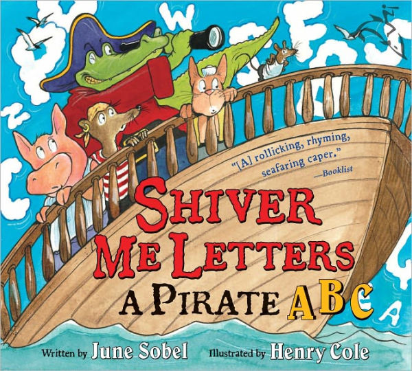 Shiver Me Letters: A Pirate ABC