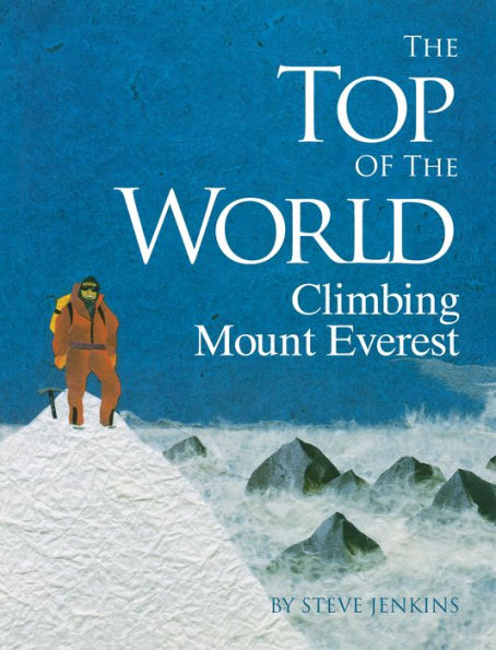 The Top of the World: Climbing Mount Everest