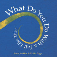 Title: What Do You Do With a Tail Like This?, Author: Steve Jenkins