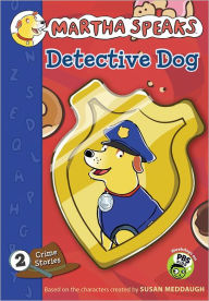 Title: Martha Speaks: Detective Dog, Author: Susan Meddaugh