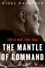 Alternative view 2 of The Mantle of Command: FDR at War, 1941-1942