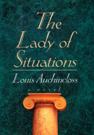 Title: The Lady of Situations: A Novel, Author: Louis Auchincloss