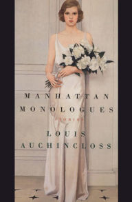 Title: Manhattan Monologues: Stories, Author: Louis Auchincloss